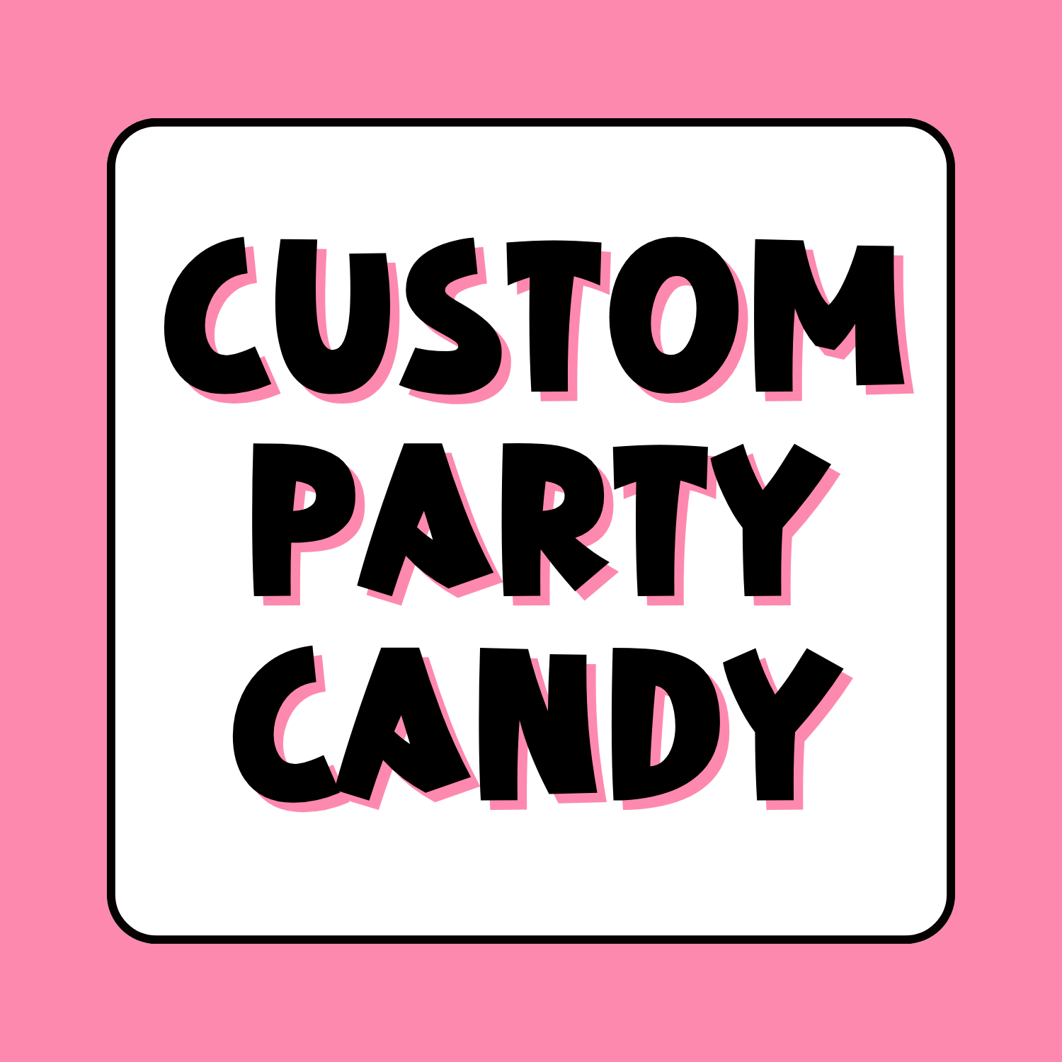CUSTOM PARTY CANDY